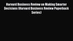 READbook Harvard Business Review on Making Smarter Decisions (Harvard Business Review Paperback