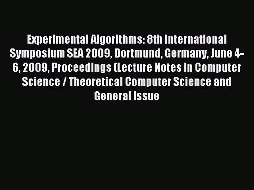 Read Experimental Algorithms: 8th International Symposium SEA 2009 Dortmund Germany June 4-6