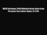 Read MCSE Exchange 2000 Administration Exam Cram Personal Test Center (Exam: 70-224) Ebook