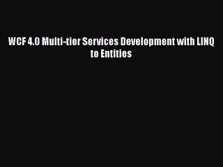 [PDF] WCF 4.0 Multi-tier Services Development with LINQ to Entities [Download] Online