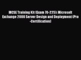Read MCSE Training Kit (Exam 70-225): Microsoft Exchange 2000 Server Design and Deployment