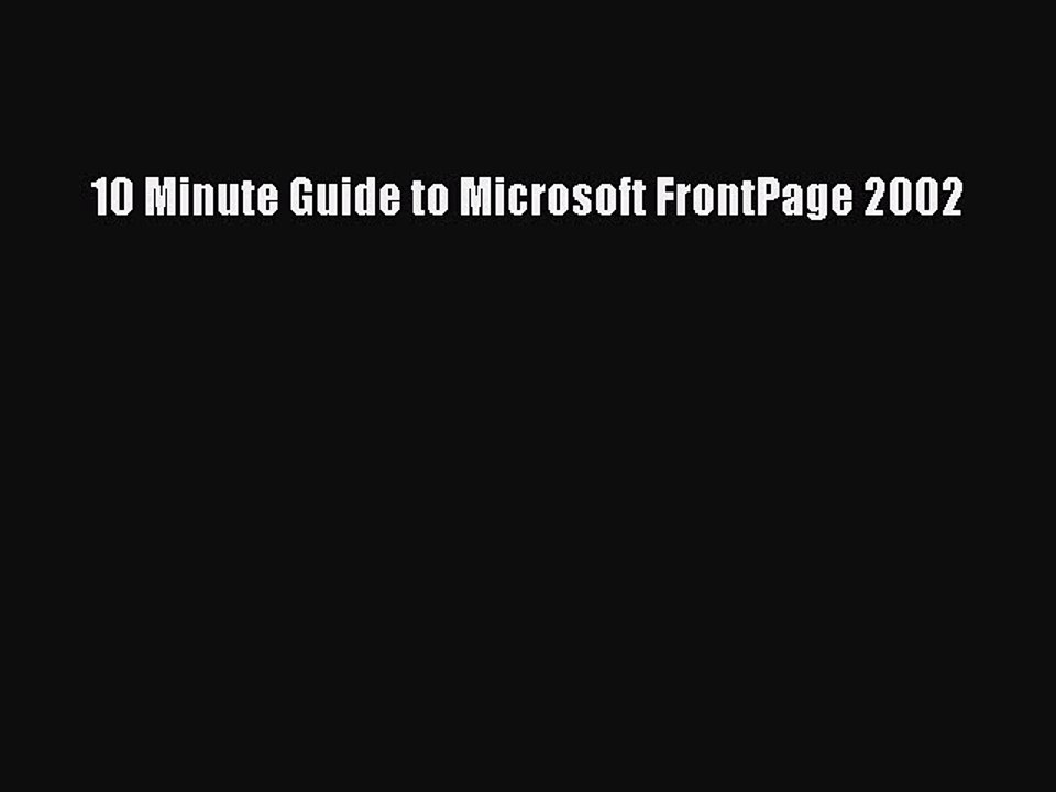[PDF] 10 Minute Guide to Microsoft FrontPage 2002 [Download] Full Ebook