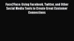Read Face2Face: Using Facebook Twitter and Other Social Media Tools to Create Great Customer