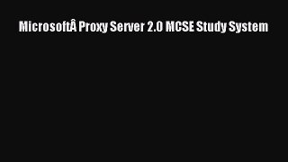 Read MicrosoftÃ‚ Proxy Server 2.0 MCSE Study System Ebook Free