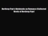 Read Northrop Frye's Notebooks on Romance (Collected Works of Northrop Frye) Ebook Online