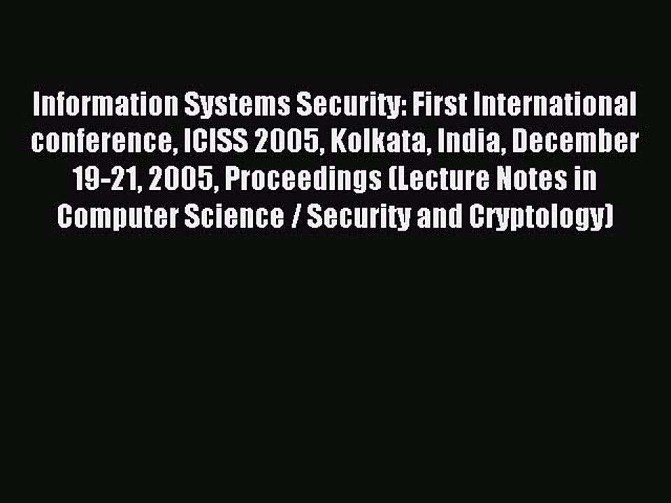 Download Information Systems Security: First International conference ICISS 2005 Kolkata India