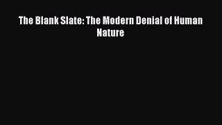 [Download] The Blank Slate: The Modern Denial of Human Nature Ebook Free
