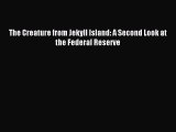 Popular book The Creature from Jekyll Island: A Second Look at the Federal Reserve