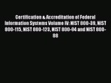 Read Certification & Accreditation of Federal Information Systems Volume IV: NIST 800-39 NIST