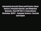 Read Information Security Theory and Practice. Smart Devices Pervasive Systems and Ubiquitous