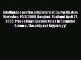 Read Intelligence and Security Informatics: Pacific Asia Workshop PAISI 2009 Bangkok Thailand