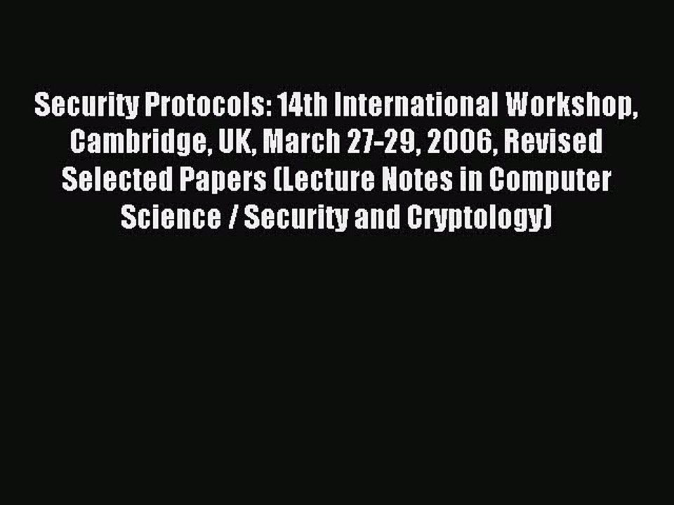 Read Security Protocols: 14th International Workshop Cambridge UK March 27-29 2006 Revised