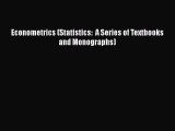 READbook Econometrics (Statistics:  A Series of Textbooks and Monographs) FREE BOOOK ONLINE