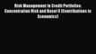 For you Risk Management in Credit Portfolios: Concentration Risk and Basel II (Contributions