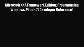 Download Microsoft XNA Framework Edition: Programming Windows Phone 7 (Developer Reference)
