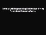Read The Art of UNIX Programming (The Addison-Wesley Professional Computng Series) ebook textbooks