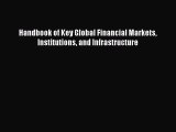 Popular book Handbook of Key Global Financial Markets Institutions and Infrastructure