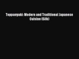 Read Teppanyaki: Modern and Traditional Japanese Cuisine (Silk) PDF Online