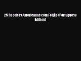 Download 25 Receitas Americanas com FeijÃ£o (Portuguese Edition) Ebook Free