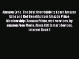 [PDF] Amazon Echo: The Best User Guide to Learn Amazon Echo and Get Benefits from Amazon Prime