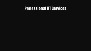 Read Professional NT Services Ebook Free