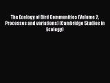 Read Books The Ecology of Bird Communities (Volume 2 Processes and variations) (Cambridge Studies