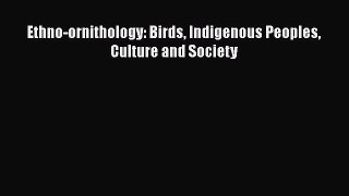 Download Books Ethno-ornithology: Birds Indigenous Peoples Culture and Society ebook textbooks