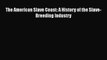 [PDF] The American Slave Coast: A History of the Slave-Breeding Industry [Download] Online
