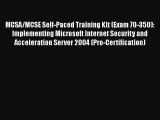 Read MCSA/MCSE Self-Paced Training Kit (Exam 70-350): Implementing Microsoft Internet Security