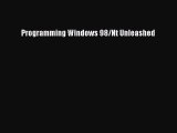 Read Programming Windows 98/Nt Unleashed Ebook Free