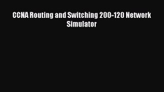 Read CCNA Routing and Switching 200-120 Network Simulator Ebook Free