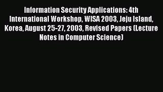 [PDF] Information Security Applications: 4th International Workshop WISA 2003 Jeju Island Korea