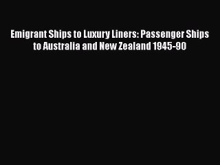 Tải video: Read Books Emigrant Ships to Luxury Liners: Passenger Ships to Australia and New Zealand 1945-90