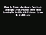 Read Books Maps the Oceans & Continents : Third Grade Geography Series: 3rd Grade Books - Maps