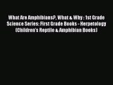Read Books What Are Amphibians? What & Why : 1st Grade Science Series: First Grade Books -