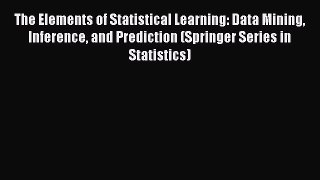 Download The Elements of Statistical Learning: Data Mining Inference and Prediction (Springer