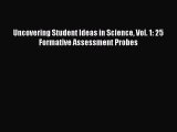 [Download] Uncovering Student Ideas in Science Vol. 1: 25 Formative Assessment Probes PDF Free