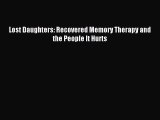 READ book  Lost Daughters: Recovered Memory Therapy and the People It Hurts#  Full E-Book