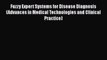[PDF] Fuzzy Expert Systems for Disease Diagnosis (Advances in Medical Technologies and Clinical