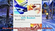 For you  How to Start a HomeBased Gift Basket Business 2nd HomeBased Business Series