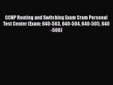 Download CCNP Routing and Switching Exam Cram Personal Test Center (Exam: 640-503 640-504 640-505