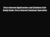 Read Cisco Internet Applications and Solutions Self-Study Guide: Cisco Internet Solutions Specialist