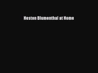 Download Heston Blumenthal at Home PDF Free