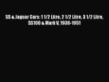 [Read Book] SS & Jaguar Cars: 1 1/2 Litre 2 1/2 Litre 3 1/2 Litre SS100 & Mark V 1936-1951