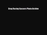 [Read Book] Drag Racing Gassers Photo Archive  EBook