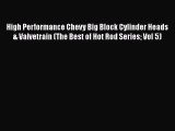 [Read Book] High Performance Chevy Big Block Cylinder Heads & Valvetrain (The Best of Hot Rod