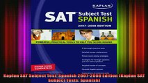 READ book  Kaplan SAT Subject Test Spanish 20072008 Edition Kaplan SAT Subject Tests Spanish Full Free