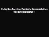 [Read Book] Kelley Blue Book Used Car Guide: Consumer Edition October-December 2014  EBook