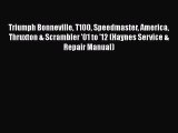 [Read Book] Triumph Bonneville T100 Speedmaster America Thruxton & Scrambler '01 to '12 (Haynes