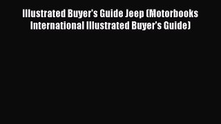 [Read Book] Illustrated Buyer's Guide Jeep (Motorbooks International Illustrated Buyer's Guide)